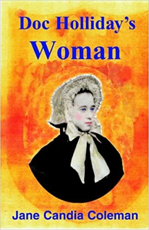 Doc Holliday's Woman by Jane Candia Coleman