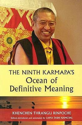 The Ninth Karmapa's Ocean of Definitive Meaning by Tashi Namgyal, Wangchuk Dorje, Khenchen Thrangu