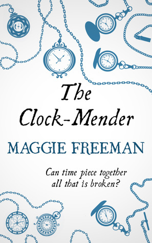 The Clock Mender by Maggie Freeman