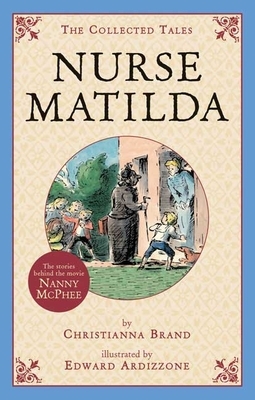 The Collected Tales of Nurse Matilda by Christianna Brand