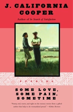 Some Love, Some Pain, Sometime: Stories by J. California Cooper