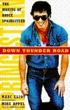 Down Thunder Road: The Making of Bruce Springsteen by Marc Eliot