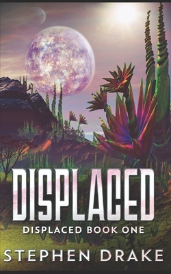 Displaced: Trade Edition by Stephen Drake