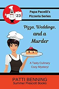 Pizza, Weddings, and Murder by Patti Benning