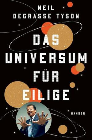 Das Universum für Eilige by Neil deGrasse Tyson