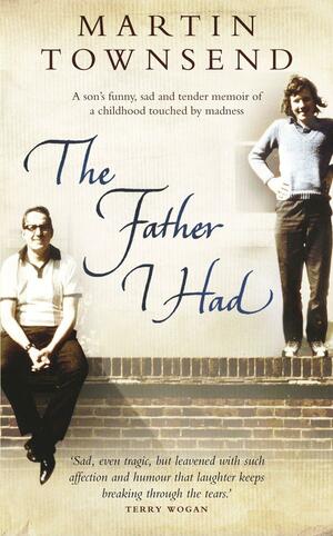 The Father I Had by Martin Townsend
