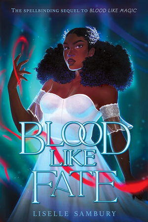 Blood Like Fate by Liselle Sambury