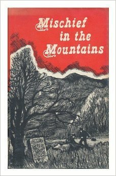 Mischief In The Mountains by Jane Clark Brown, Janet C. Greene, Walter R. Hard Jr.
