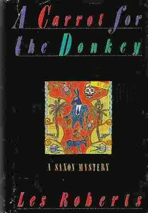A Carrot for the Donkey by Les Roberts