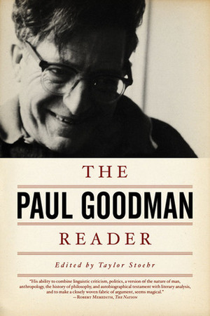 The Paul Goodman Reader by Paul Goodman, Taylor Stoehr