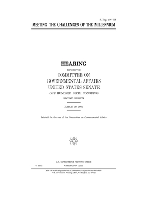 Meeting the challenges of the millennium by United States Congress, United States Senate, Committee on Governmental Affa (senate)