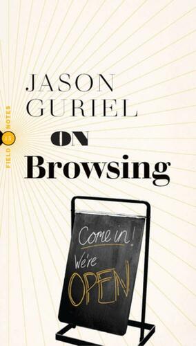 On Browsing by Jason Guriel