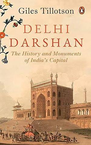 Delhi Darshan by Giles Tillotson