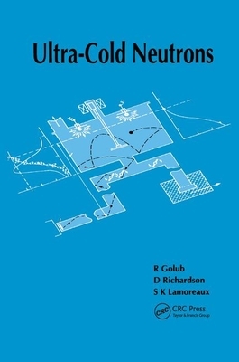 Ultra-Cold Neutrons by D. Richardson, R. Golub, S. K. Lamoreaux