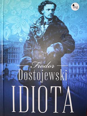 Idiota by Fyodor Dostoevsky