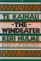 Te Kaihau: The Windeater by Keri Hulme