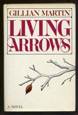 Living Arrows by Gillian Martin