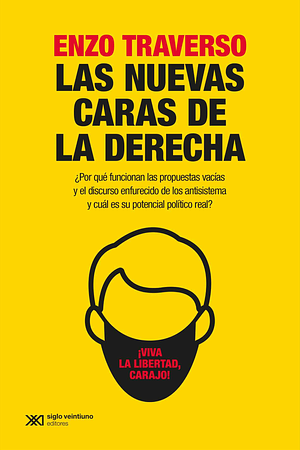 Las nuevas caras de la derecha by Enzo Traverso