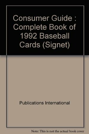 Complete Book of 1992 Baseball Cards by Publications International Ltd, Tom Owens