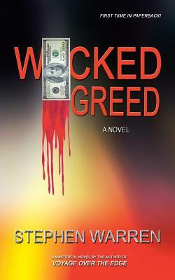 Wicked Greed by Stephen Warren