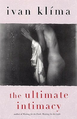 The Ultimate Intimacy by Ivan Klíma, A.G. Brain