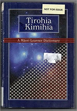 Tirohia Kimihia by Huia Publishers
