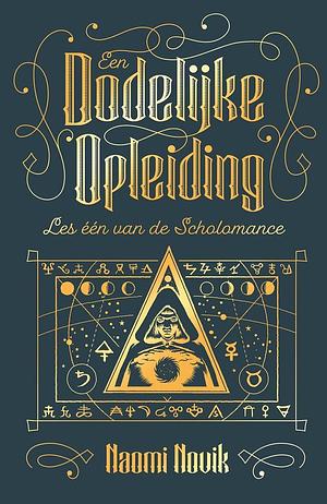 Een dodelijke opleiding by Naomi Novik