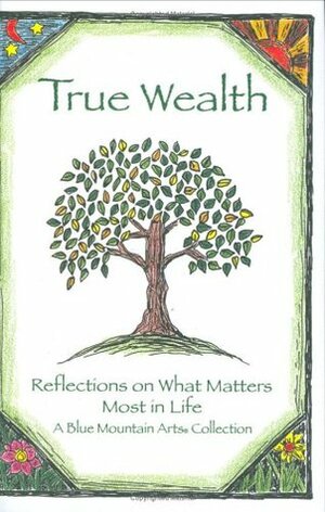 True Wealth: Reflections on What Mattes Most in Life (Blue Mountain Arts Collection) by Gary Morris