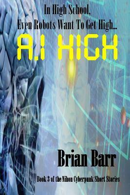 A.I. High by Brian Barr