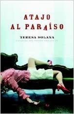 Atajo Al Paraiso by Teresa Solana
