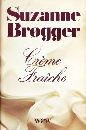 Crème Fraiche by Suzanne Brøgger