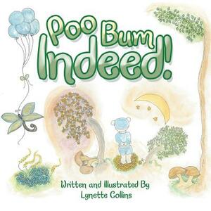 Poo Bum Indeed! by Lynette Collins