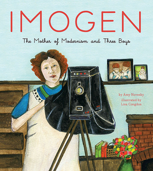 Imogen: The Mother of Modernism and Three Boys by Amy Novesky