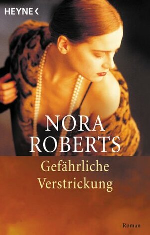 Gefährliche Verstrickung by Nora Roberts