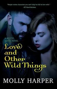 Love and Other Wild Things by Molly Harper