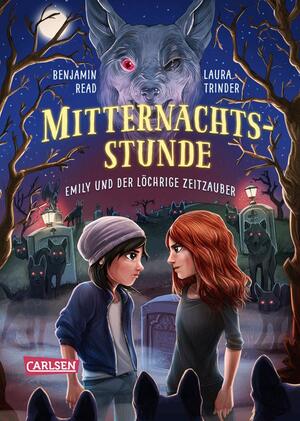 Die Mitternachtsstunde - Emily und der löchrige Zeitzauber by Benjamin Read, Laura Trinker