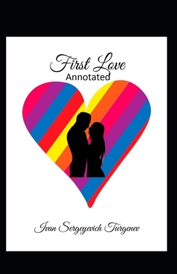 First Love Annotated by Ivan Turgenev