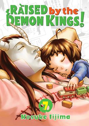 Raised by the Demon Kings! Vol. 7 by Kosuke Iijima