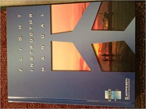 Flight Instructor Manual by Chad Pomering, Jeppesen Sanderson Inc., Liz Kailey, Julie Boatman