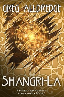 Shangri-La: A Helena Brandywine Adventure. by Greg Alldredge