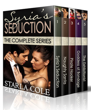 Syria's Seduction: The Complete Bundle by Starla Cole