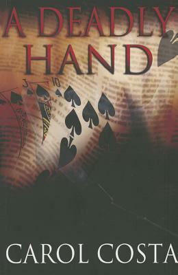 A Deadly Hand by Carol Costa