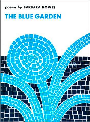 The Blue Garden by Barbara Howes
