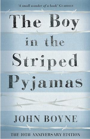 The Boy in the Striped Pyjamas by John Boyne