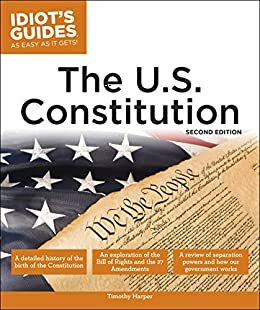 Idiot's Guides: The U.S. Constitution by Timothy Harper