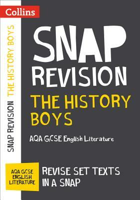 Collins Snap Revision Text Guides - The History Boys: Aqa GCSE English Literature by Collins UK