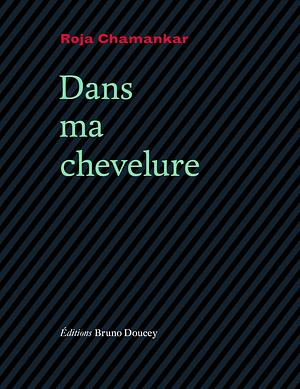 Dans ma chevelure by Roja Chamankar