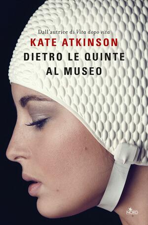 Dietro le quinte al museo by Kate Atkinson