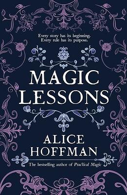 Magic Lessons: A Prequel to Practical Magic by Alice Hoffman