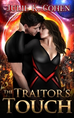 The Traitor's Touch: (Mindwiped Book 1) by Julie K. Cohen